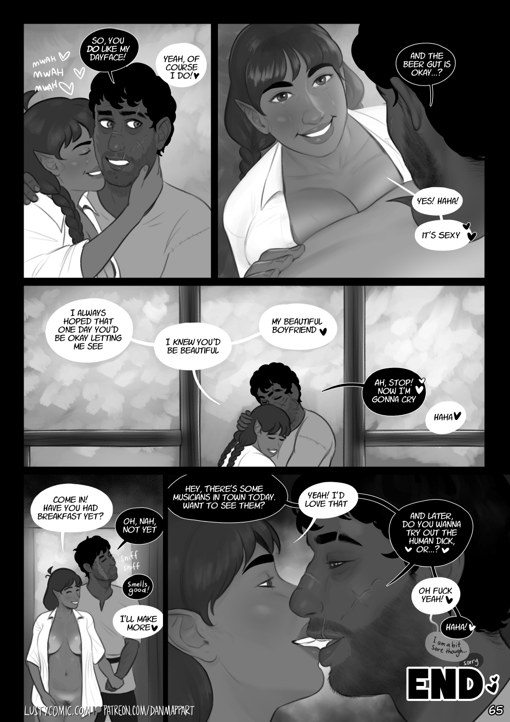 Lusty pulls Badru close and kisses his cheek multiples times. "So you do like my day face!" he says. "Yeah of course I do!" she says. "And the beer gut is okay?" he adds uncertainly. She beams up at him, pressing her chest to his. "Yes! Haha. It's sexy." The couple embrace closely. Lusty rests her head in his chest, and he strokes her hair, kissing her head. The forest behind them is growing brighter with the rising sun. Lusty says "I always hoped that one day you'd be okay letting me see. I knew you'd be beautiful. My beautiful boyfriend." Badru feels himself getting emotional. "Ah stop, now I'm gonna cry" he says. Lusty chuckles. The two head inside, Lusty leading Badru, hand in hand. "Come in!" Lusty says, "Have you had breakfast yet?" "Oh, nah, not yet" Badru says. He sniffs the air, and notes that something smells good. "I'll make more" says Lusty. They face each other again and draw close, almost kissing. Badru remembers something. "Hey, there's some musicians in town today. Want to see them?" "Yeah I'd love that," says Lusty. "And later," continues Badru, "Do you wanna try out the human dick or...?" Lusty heartily agrees "Oh fuck yeah!" Badru laughs. Lusty adds quietly "I am a bit sore though" and Badru, while smiling, says "Sorry". THE END.