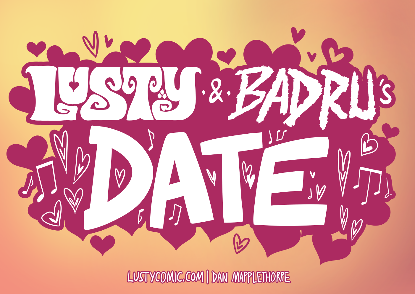 The title page reads LUSTY & BADRU'S DATE. Around the title there are love hearts and musical notes. The title page reads LUSTY & BADRU'S DATE. Around the title there are love hearts and musical notes.
